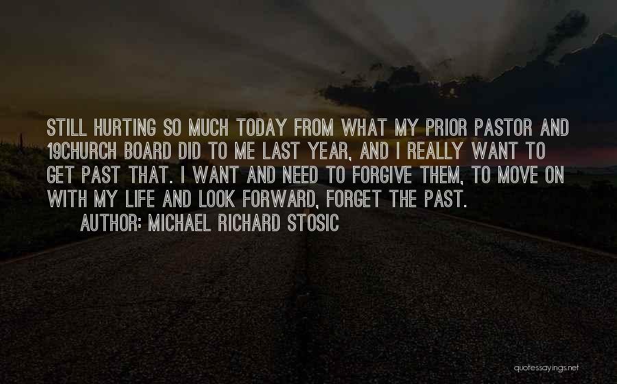 I Forget My Past Quotes By Michael Richard Stosic