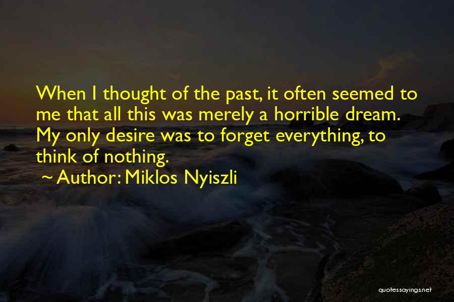 I Forget My Past Quotes By Miklos Nyiszli