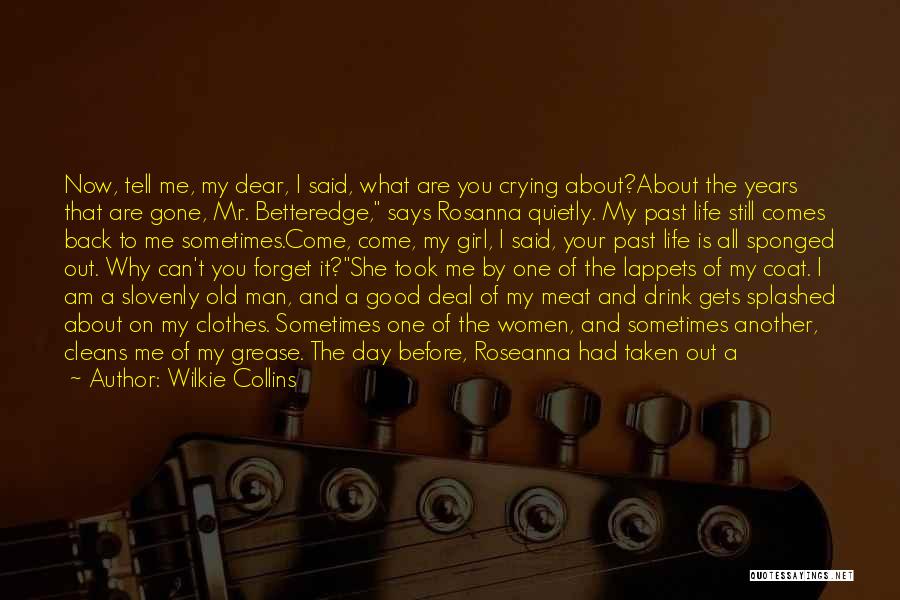 I Forget My Past Quotes By Wilkie Collins