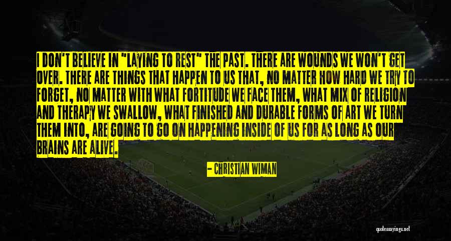 I Forget The Past Quotes By Christian Wiman I Forget The Past Quotes By Christian Wiman