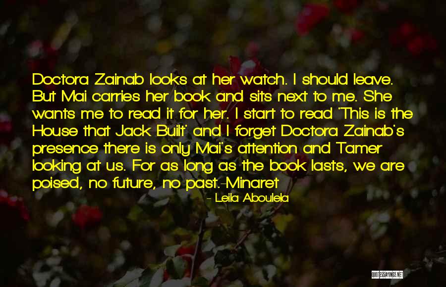 I Forget The Past Quotes By Leila Aboulela I Forget The Past Quotes By Leila Aboulela