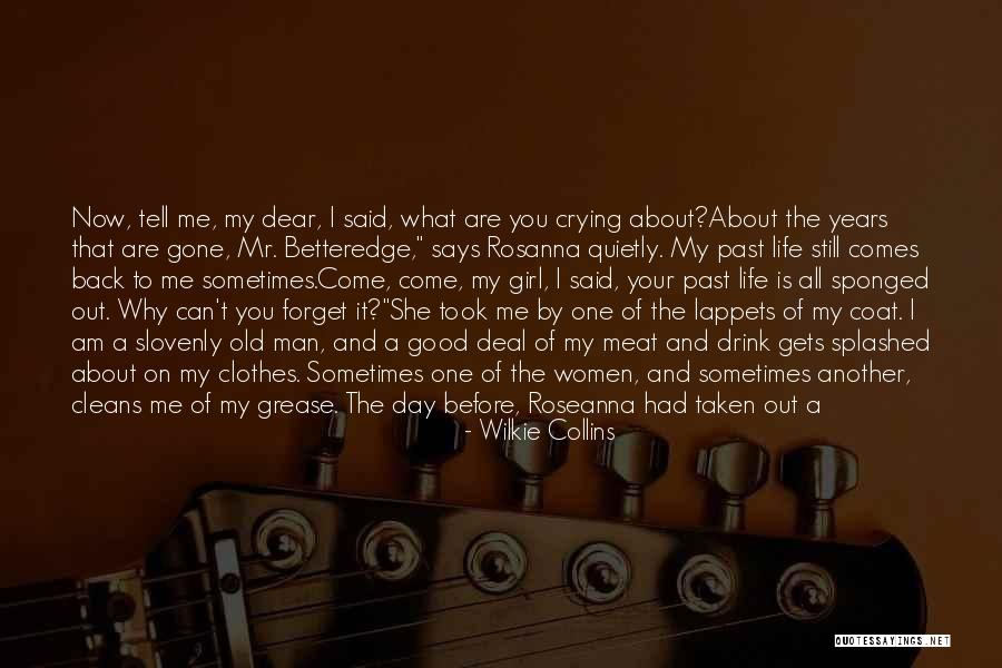 I Forget The Past Quotes By Wilkie Collins I Forget The Past Quotes By Wilkie Collins