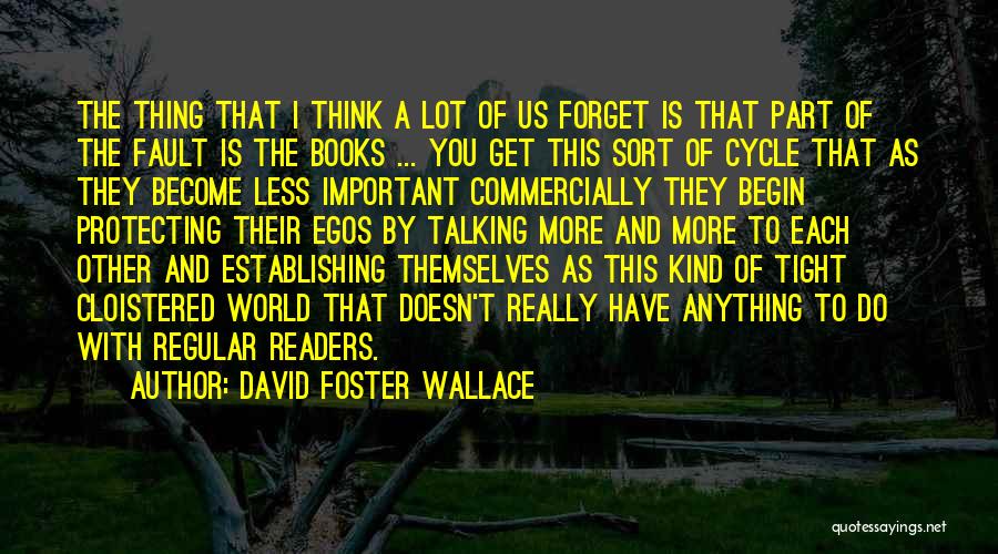 I Forget You Quotes By David Foster Wallace