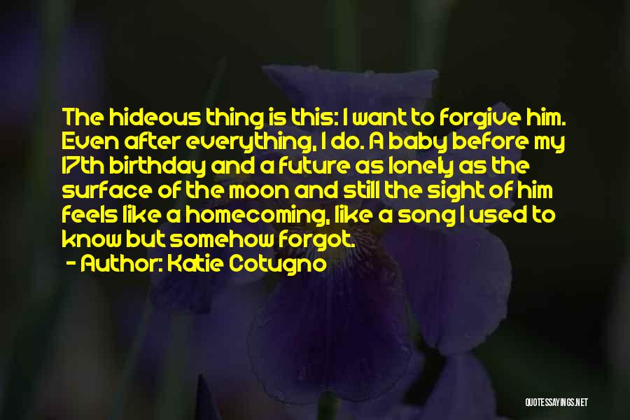 I Forgot My Birthday Quotes By Katie Cotugno