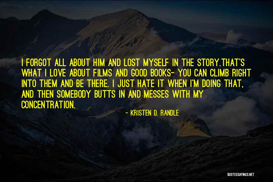 I Forgot Myself Quotes By Kristen D. Randle