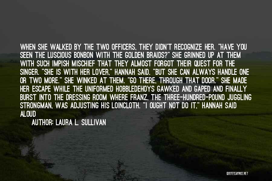 I Forgot Myself Quotes By Laura L. Sullivan