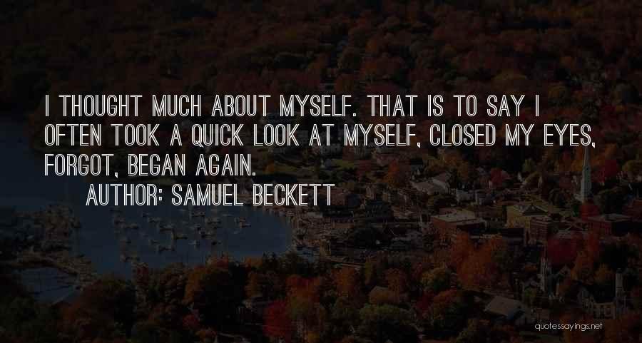 I Forgot Myself Quotes By Samuel Beckett
