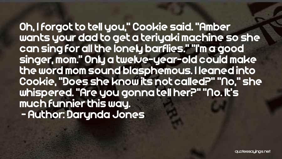 I Forgot You Quotes By Darynda Jones