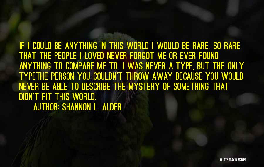 I Forgot You Quotes By Shannon L. Alder