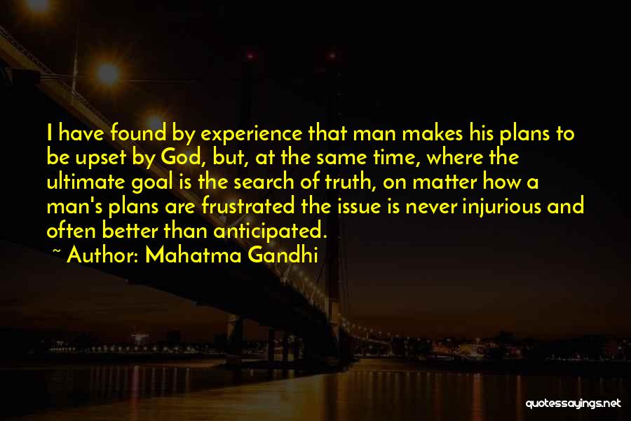 I Found A Better Man Quotes By Mahatma Gandhi