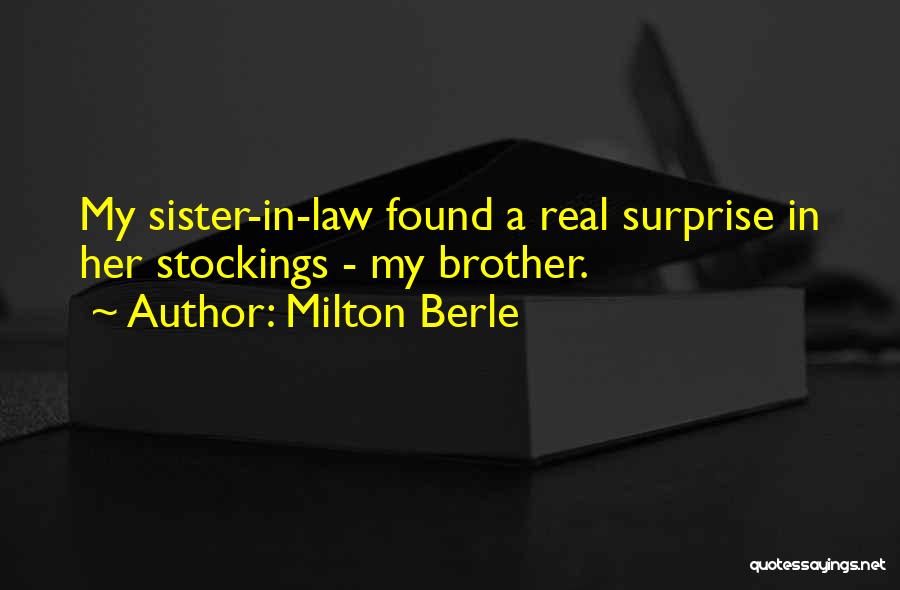 I Found A Sister In You Quotes By Milton Berle I Found A Sister In You Quotes By Milton Berle
