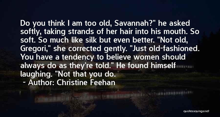 I Found Better Quotes By Christine Feehan