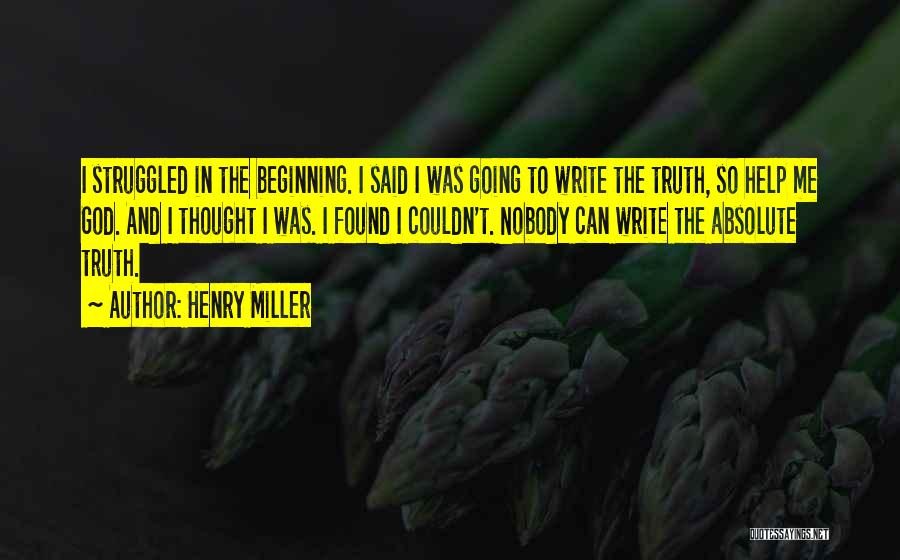 I Found God Quotes By Henry Miller