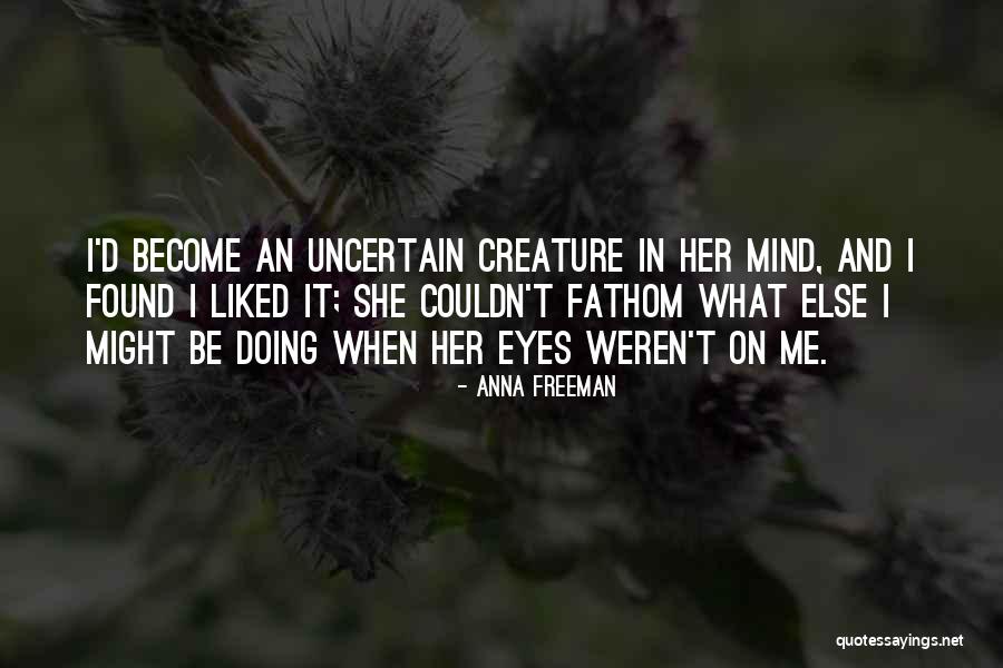 I Found Her Love Quotes By Anna Freeman