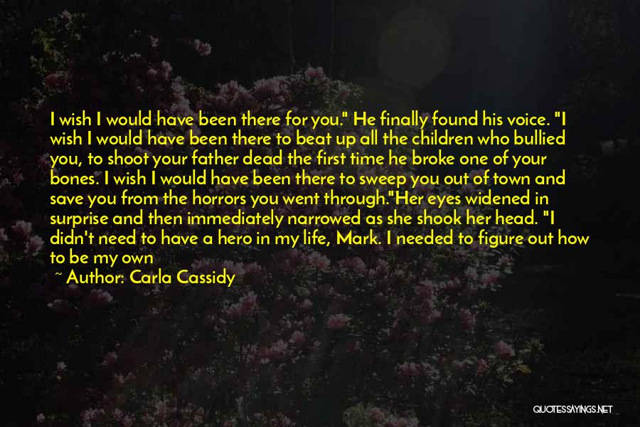 I Found Her Love Quotes By Carla Cassidy