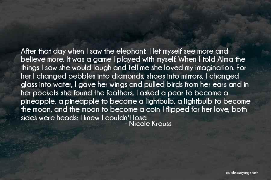 I Found Her Love Quotes By Nicole Krauss I Found Her Love Quotes By Nicole Krauss