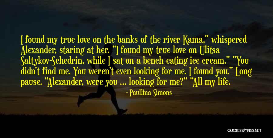 I Found Her Love Quotes By Paullina Simons