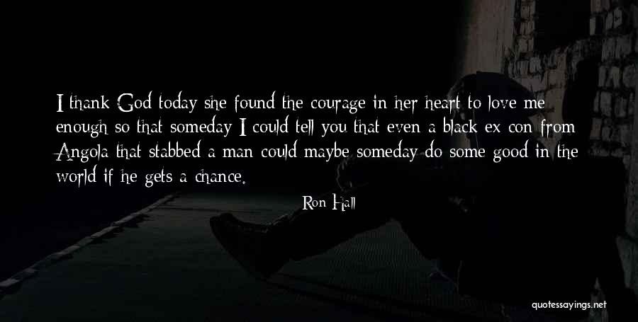 I Found Her Love Quotes By Ron Hall I Found Her Love Quotes By Ron Hall