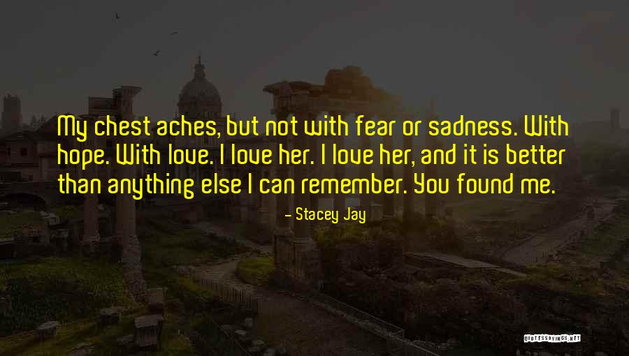 I Found Her Quotes By Stacey Jay