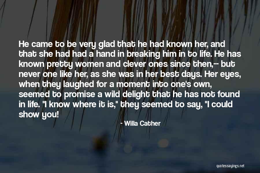 I Found Her Quotes By Willa Cather