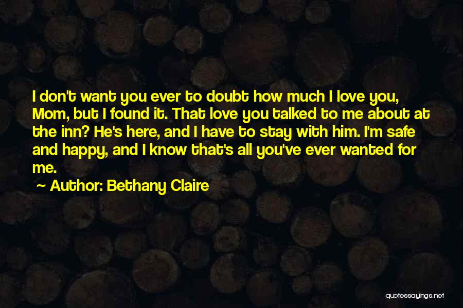 I Found Him Love Quotes By Bethany Claire
