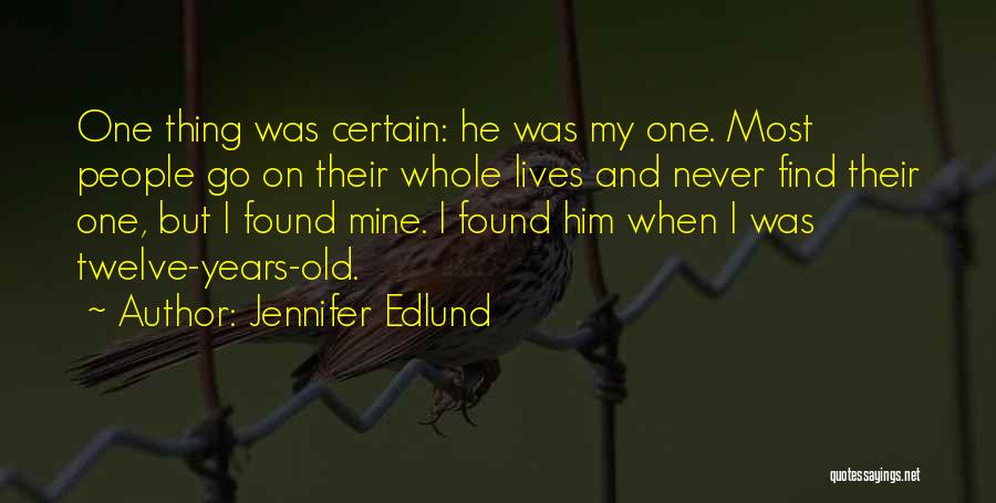 I Found Him Love Quotes By Jennifer Edlund