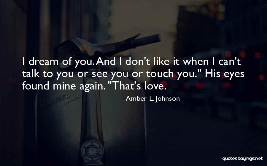 I Found Love Again Quotes By Amber L. Johnson I Found Love Again Quotes By Amber L. Johnson