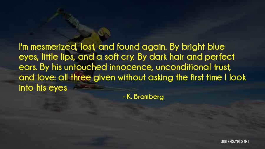 I Found Love Again Quotes By K. Bromberg I Found Love Again Quotes By K. Bromberg