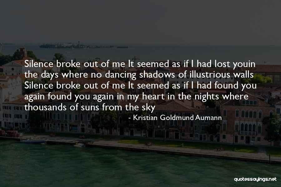 I Found Love Again Quotes By Kristian Goldmund Aumann I Found Love Again Quotes By Kristian Goldmund Aumann