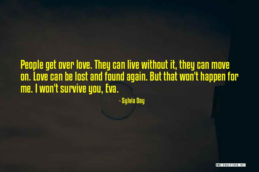 I Found Love Again Quotes By Sylvia Day I Found Love Again Quotes By Sylvia Day