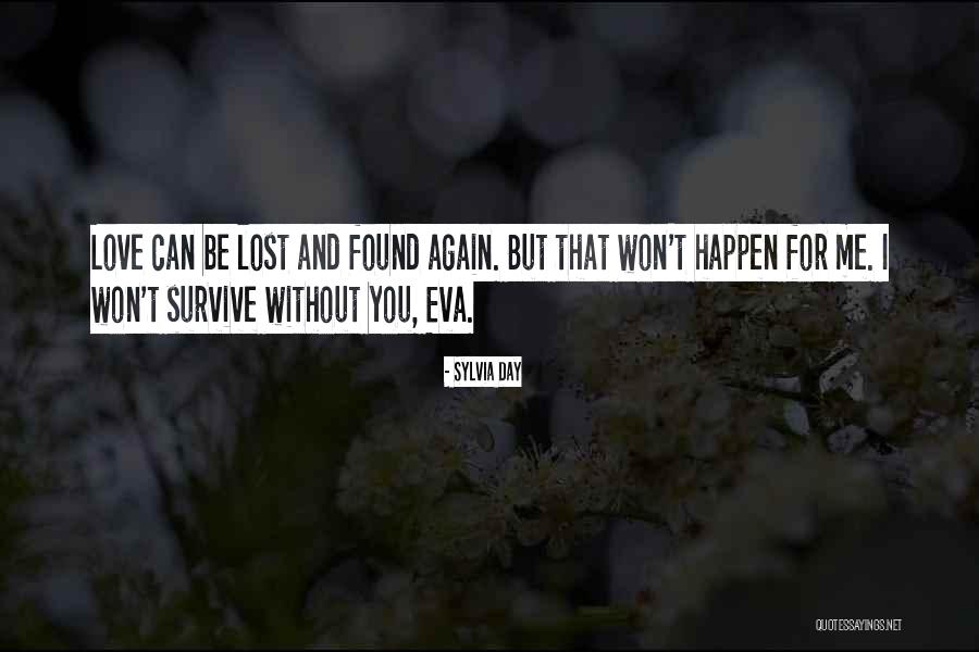 I Found Love Again Quotes By Sylvia Day I Found Love Again Quotes By Sylvia Day