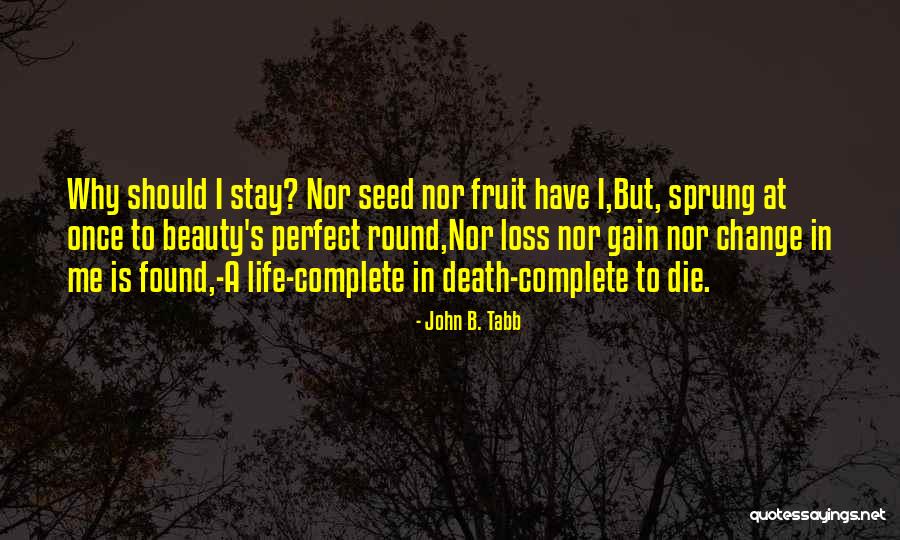 I Found Me Quotes By John B. Tabb I Found Me Quotes By John B. Tabb