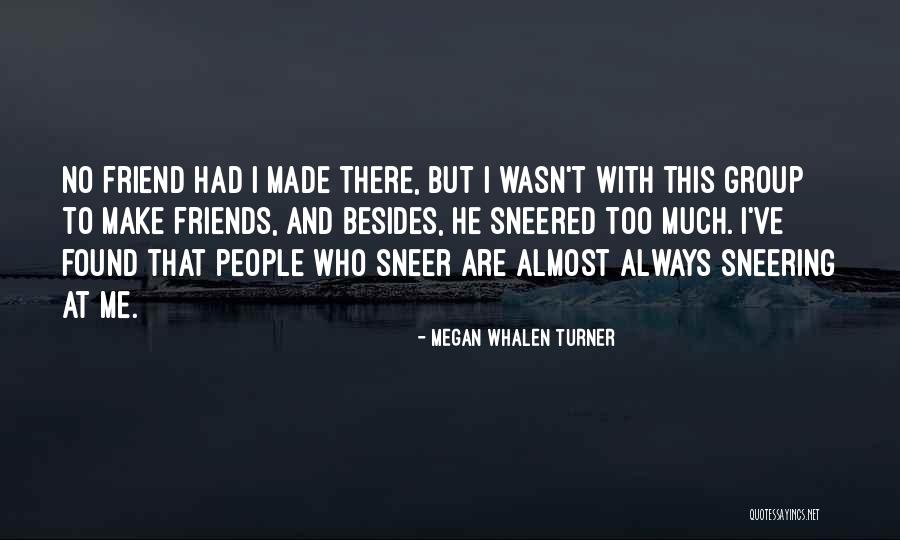 I Found Me Quotes By Megan Whalen Turner