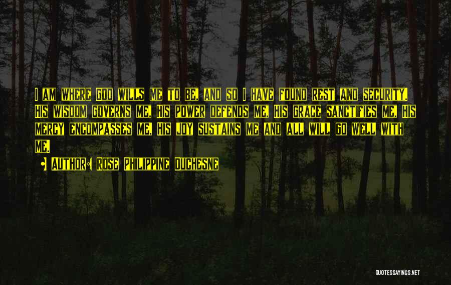 I Found Me Quotes By Rose Philippine Duchesne I Found Me Quotes By Rose Philippine Duchesne