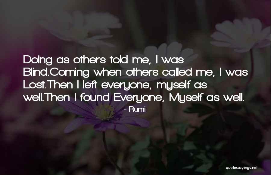 I Found Me Quotes By Rumi