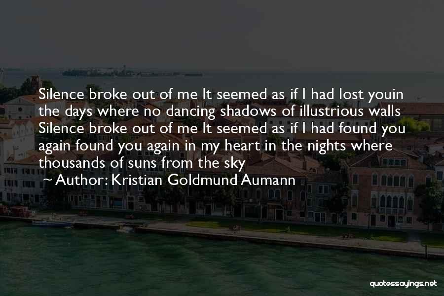 I Found My Lost Love Quotes By Kristian Goldmund Aumann