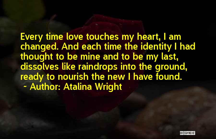 I Found My Love Quotes By Atalina Wright