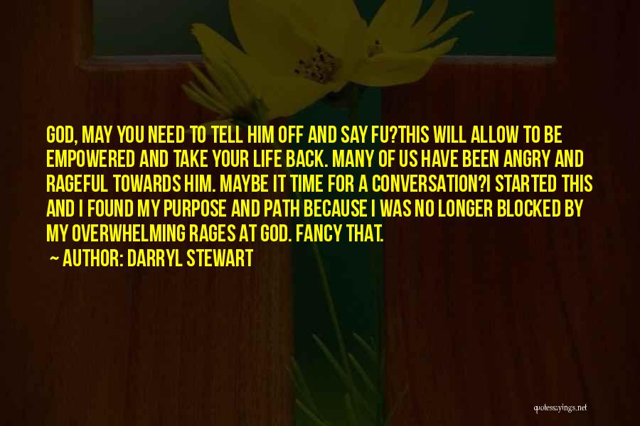 I Found My Love Quotes By Darryl Stewart