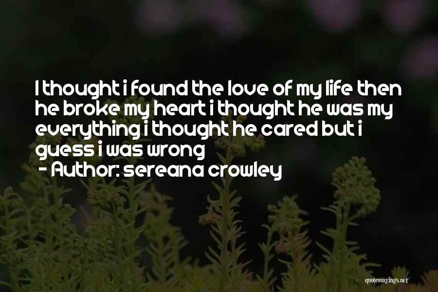 I Found My Love Quotes By Sereana Crowley