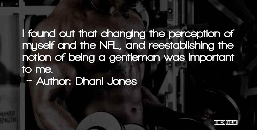 I Found Myself Changing Quotes By Dhani Jones