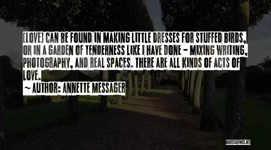 I Found Real Love Quotes By Annette Messager