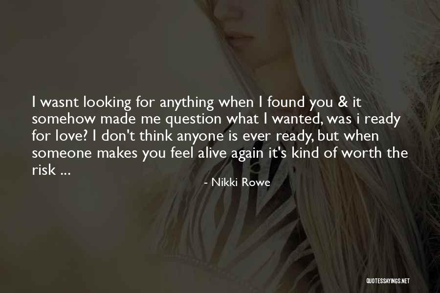 I Found Real Love Quotes By Nikki Rowe