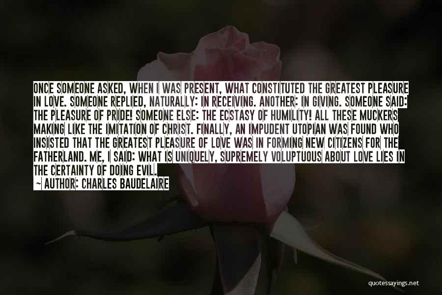 I Found Someone Else Quotes By Charles Baudelaire