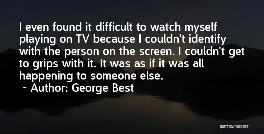 I Found Someone Else Quotes By George Best