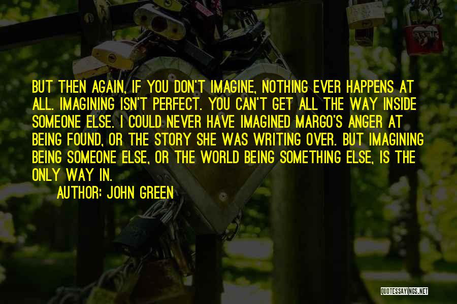 I Found Someone Else Quotes By John Green
