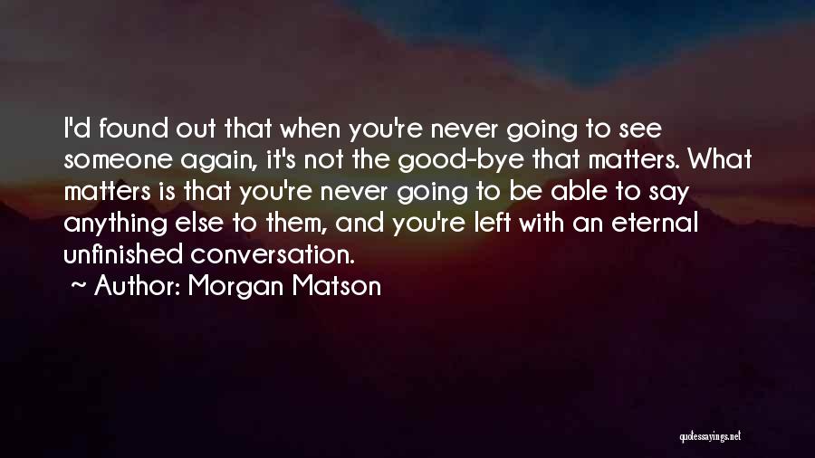 I Found Someone Else Quotes By Morgan Matson