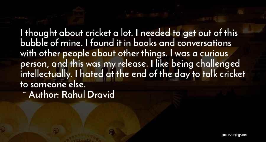 I Found Someone Else Quotes By Rahul Dravid