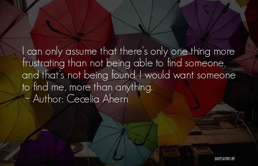I Found Someone Quotes By Cecelia Ahern