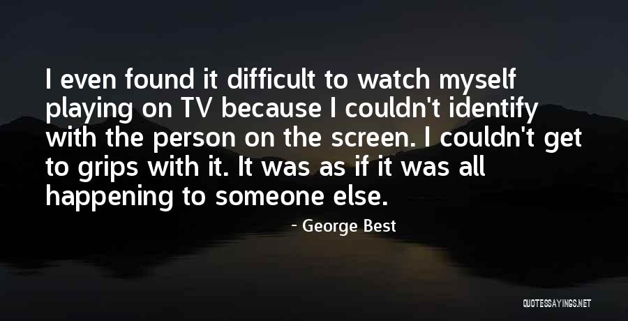 I Found Someone Quotes By George Best