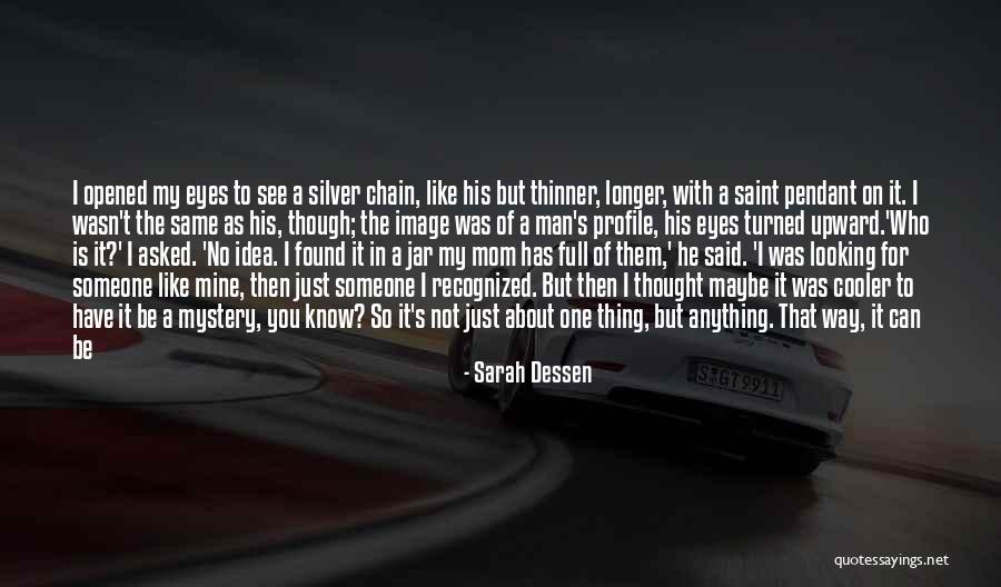 I Found Someone Quotes By Sarah Dessen